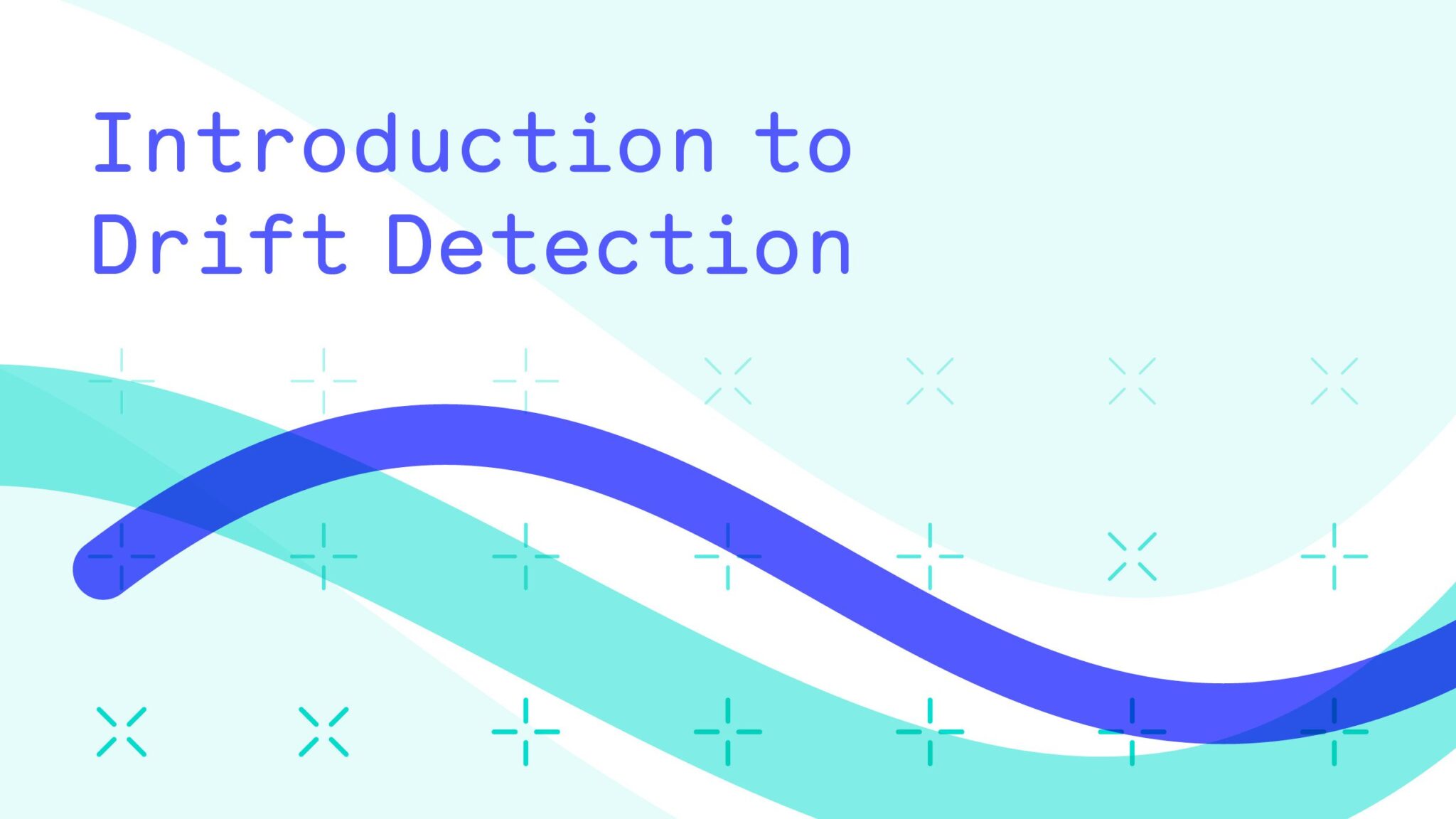Drift Detection: An Introduction