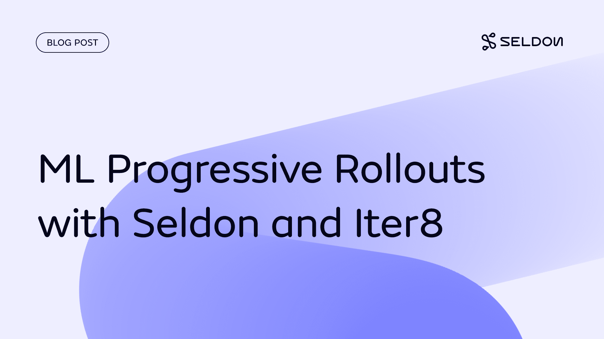 ML‌ ‌Progressive‌ ‌Rollouts‌ ‌with‌ ‌Seldon‌ ‌and‌ ‌Iter8‌ ‌