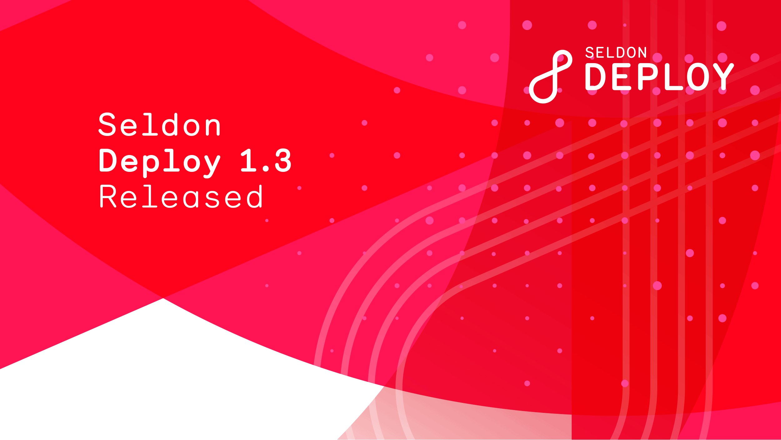 New Machine Learning Monitoring & Interactive Drill-Down Features – Seldon Deploy 1.3 Released!