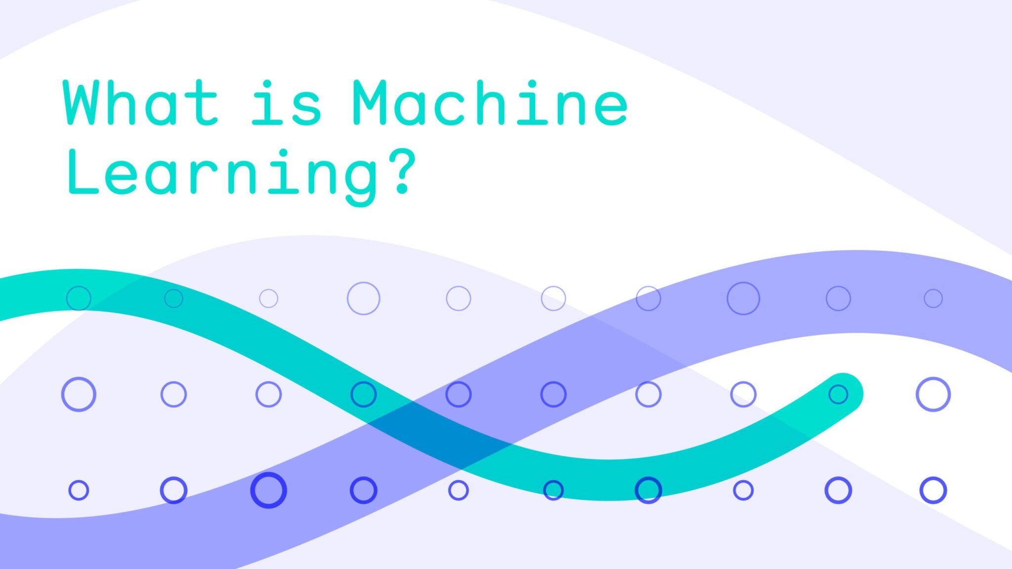 What is Machine Learning?