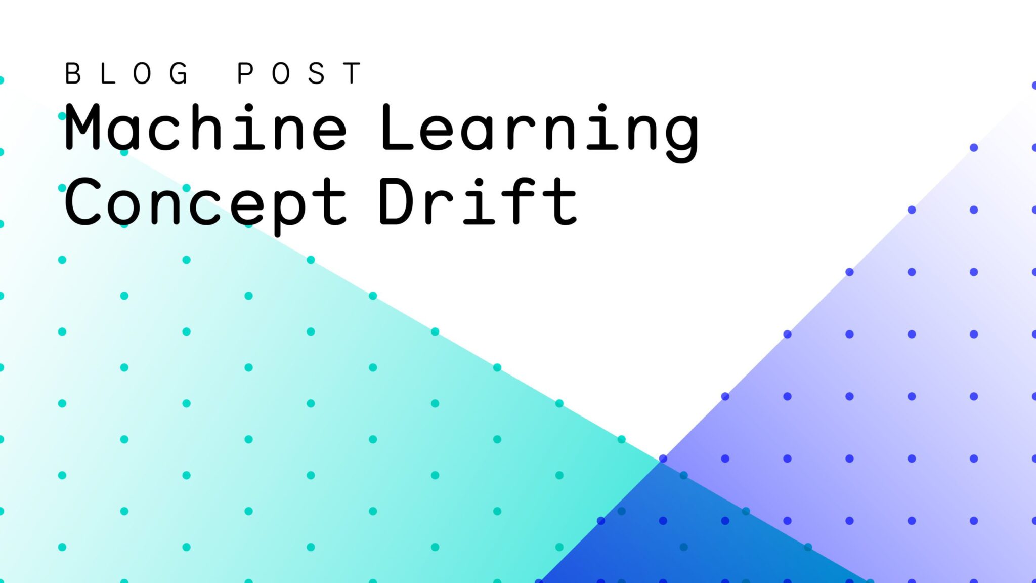 Machine Learning Concept Drift – What is it and Five Steps to Deal With it