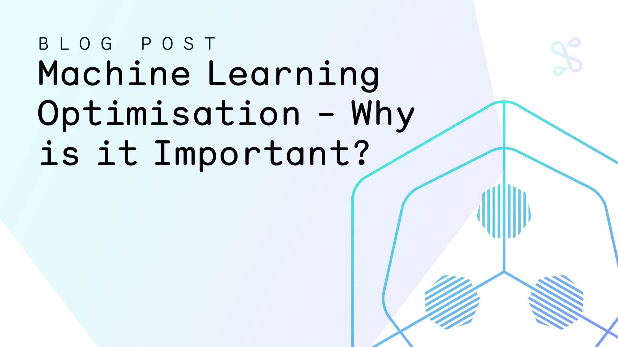 Machine Learning Optimisation – Why is it so Important?