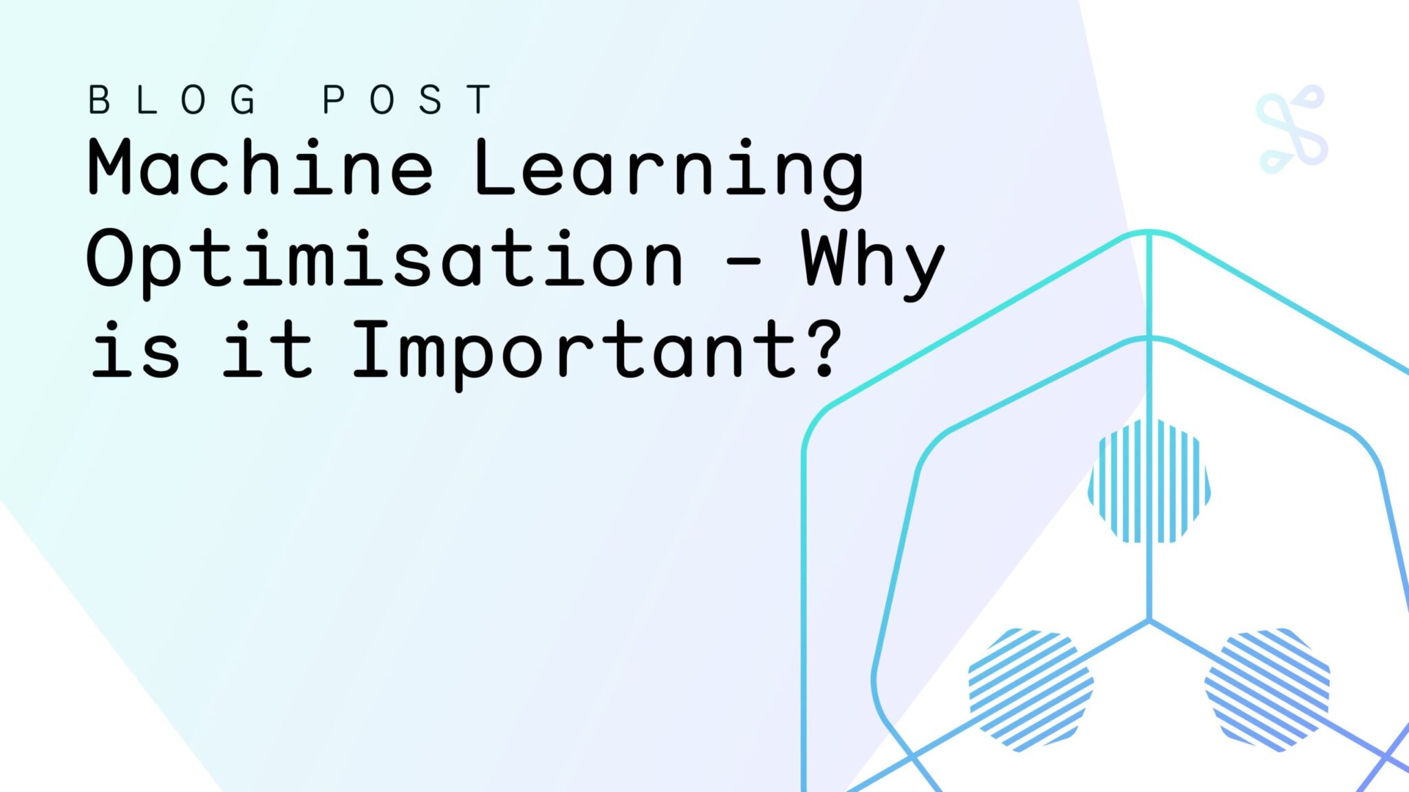 Machine Learning Optimisation – Why is it so Important?