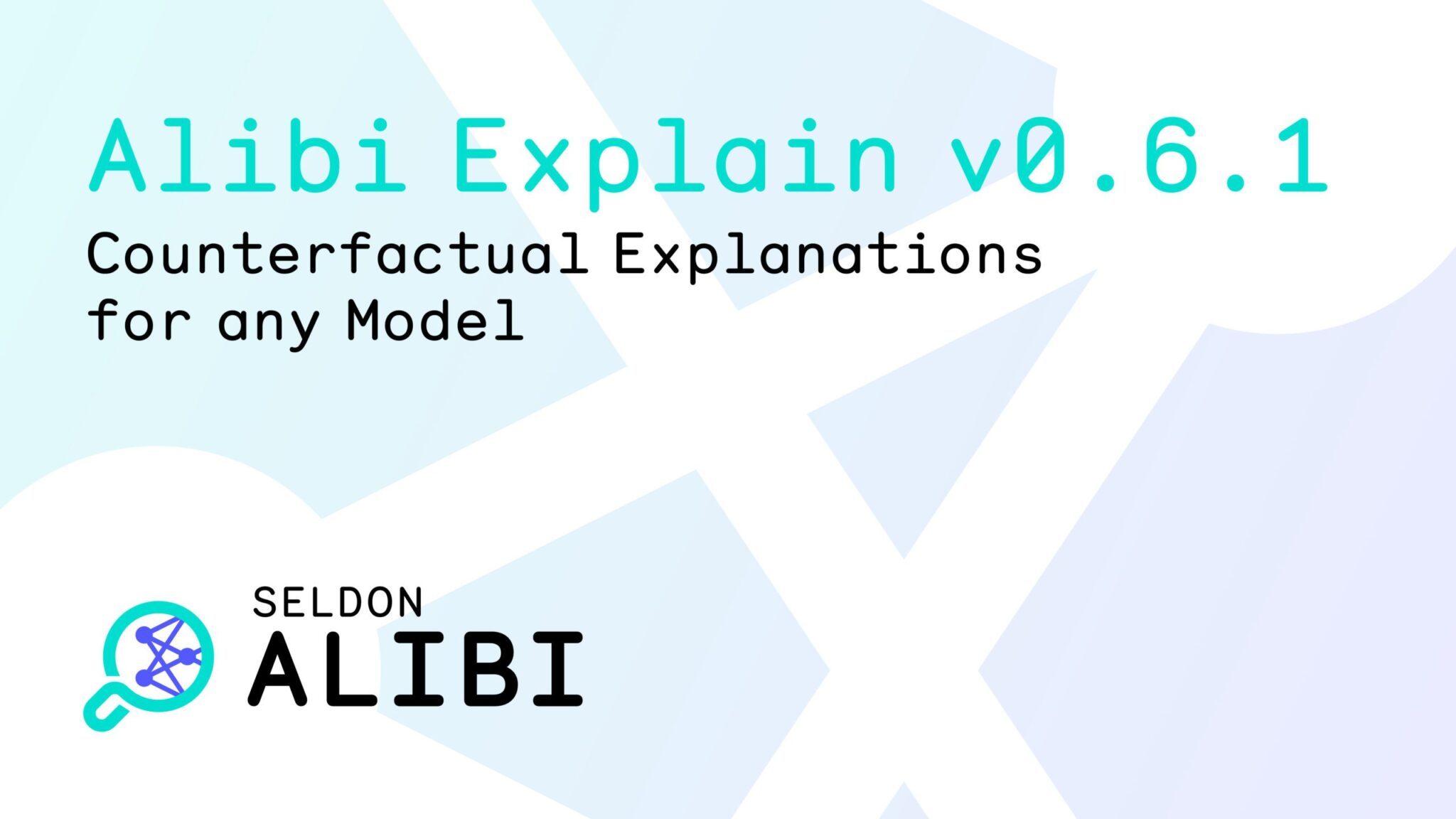 Alibi Explain v0.6.1 Released: Counterfactual Explanations for Any Model