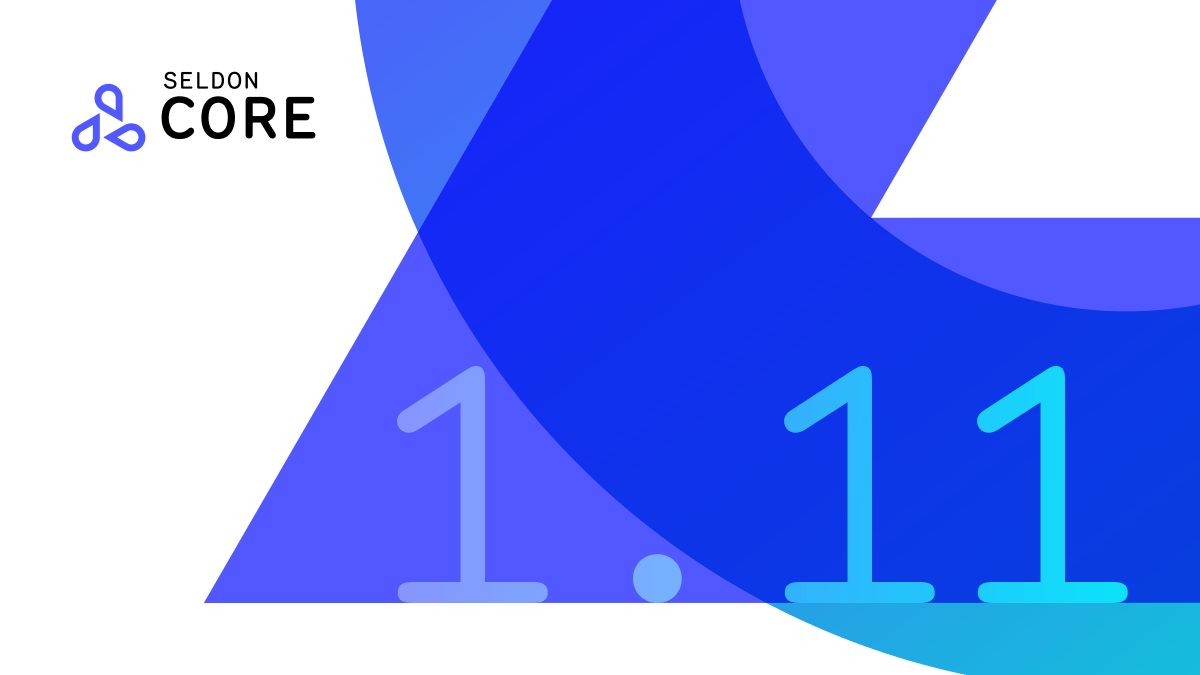 Adaptive Batching & Kubernetes Infrastructure Robustness – Seldon Core 1.11.0 Released!