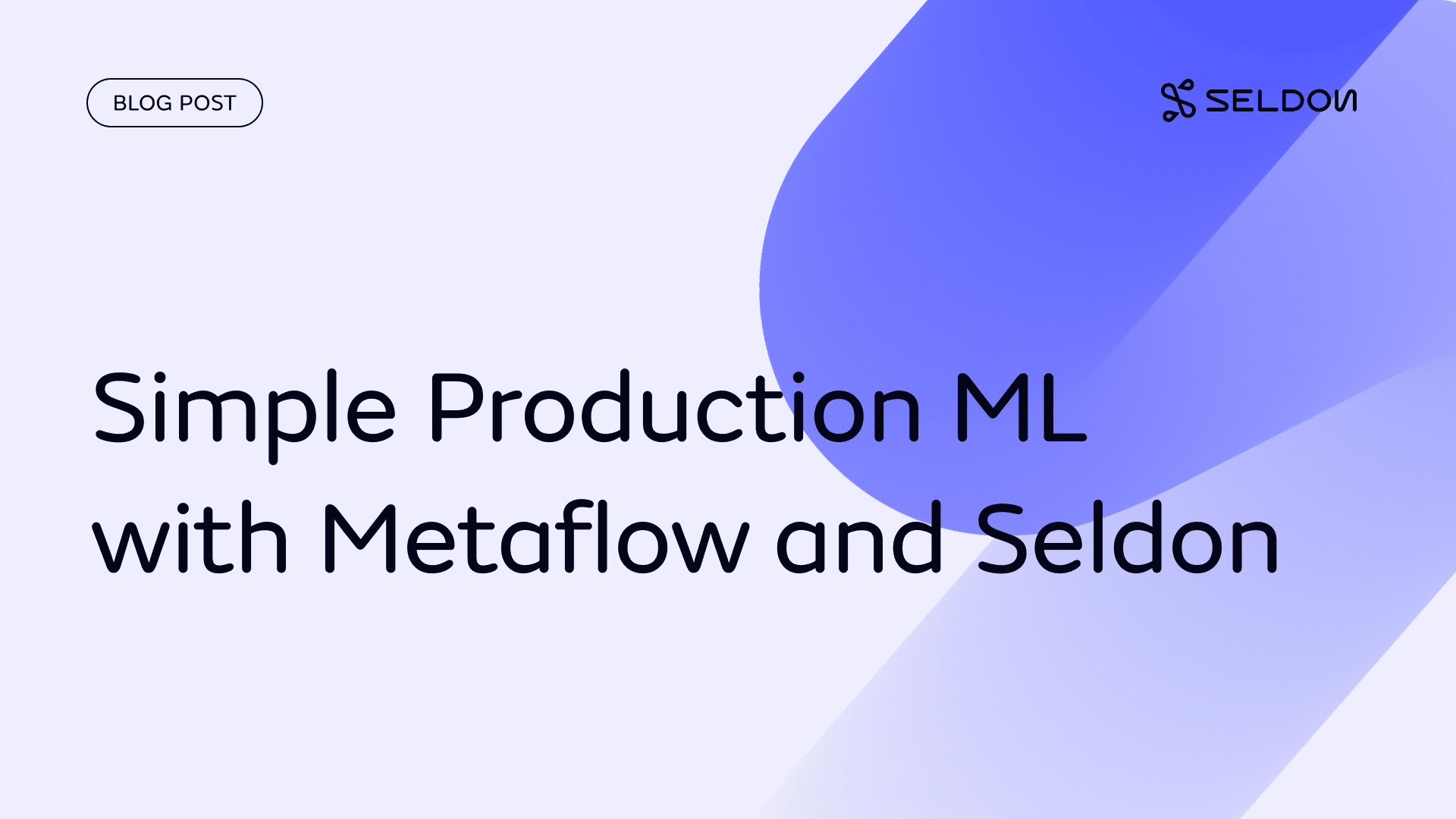 Simple Production ML with Metaflow and Seldon