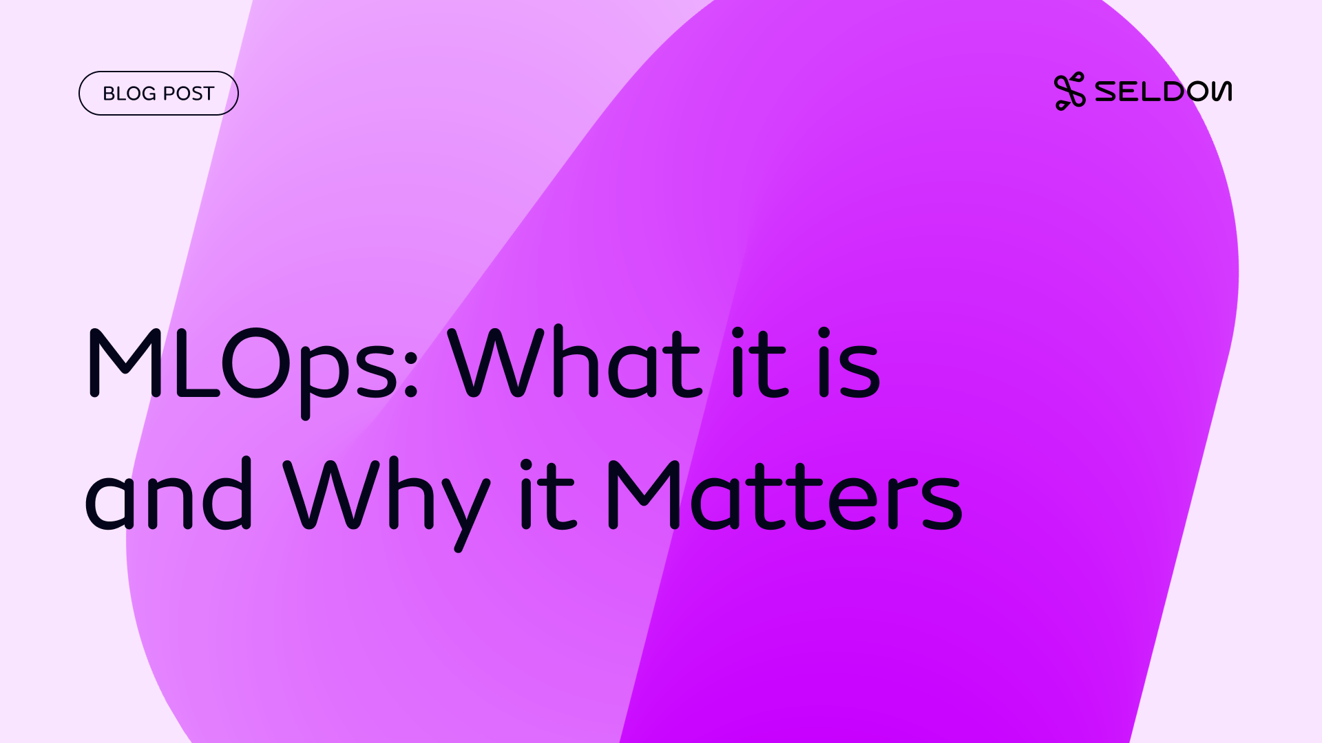 MLOps: What is it and Why it Matters
