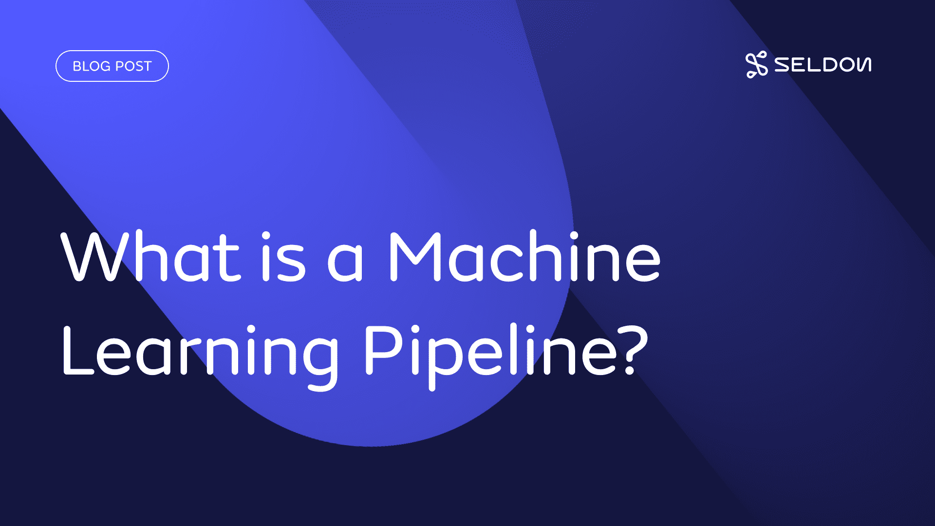 What is a Machine Learning Pipeline? A Step By Step Guide