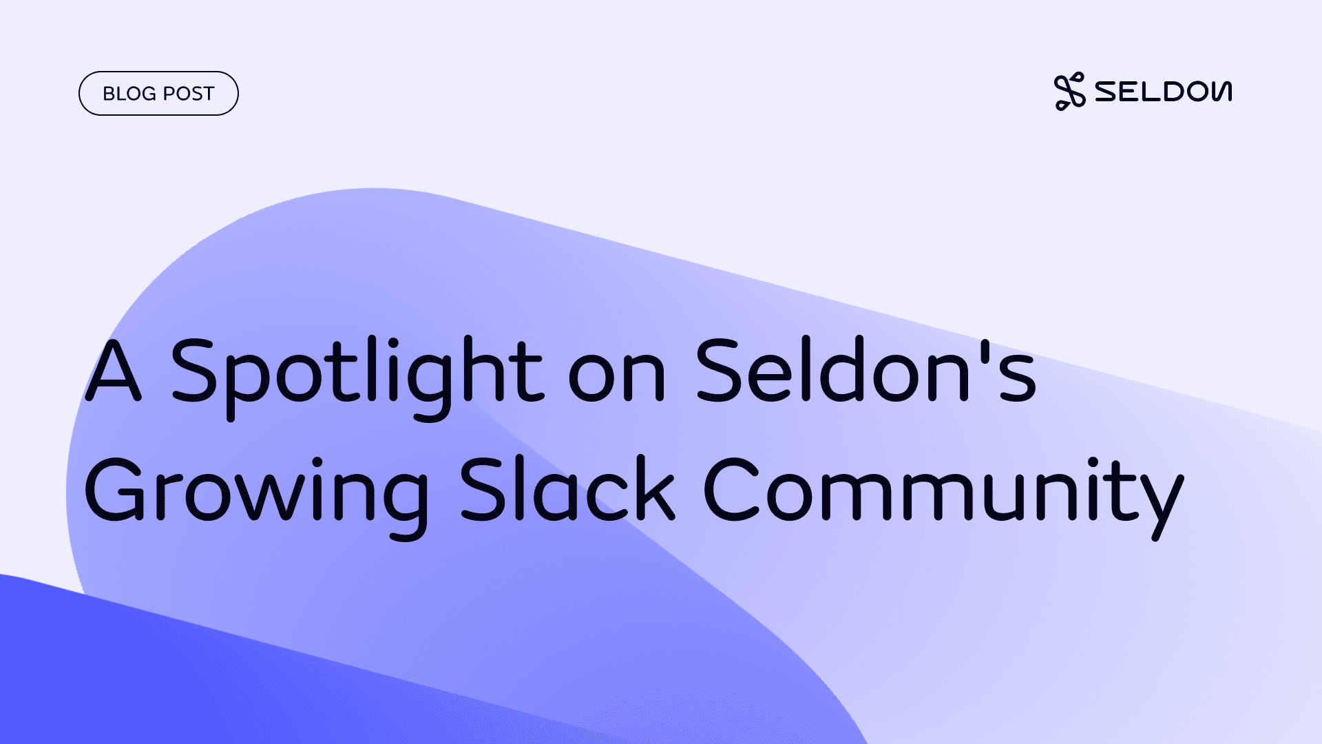 A spotlight on Seldon’s growing Slack community