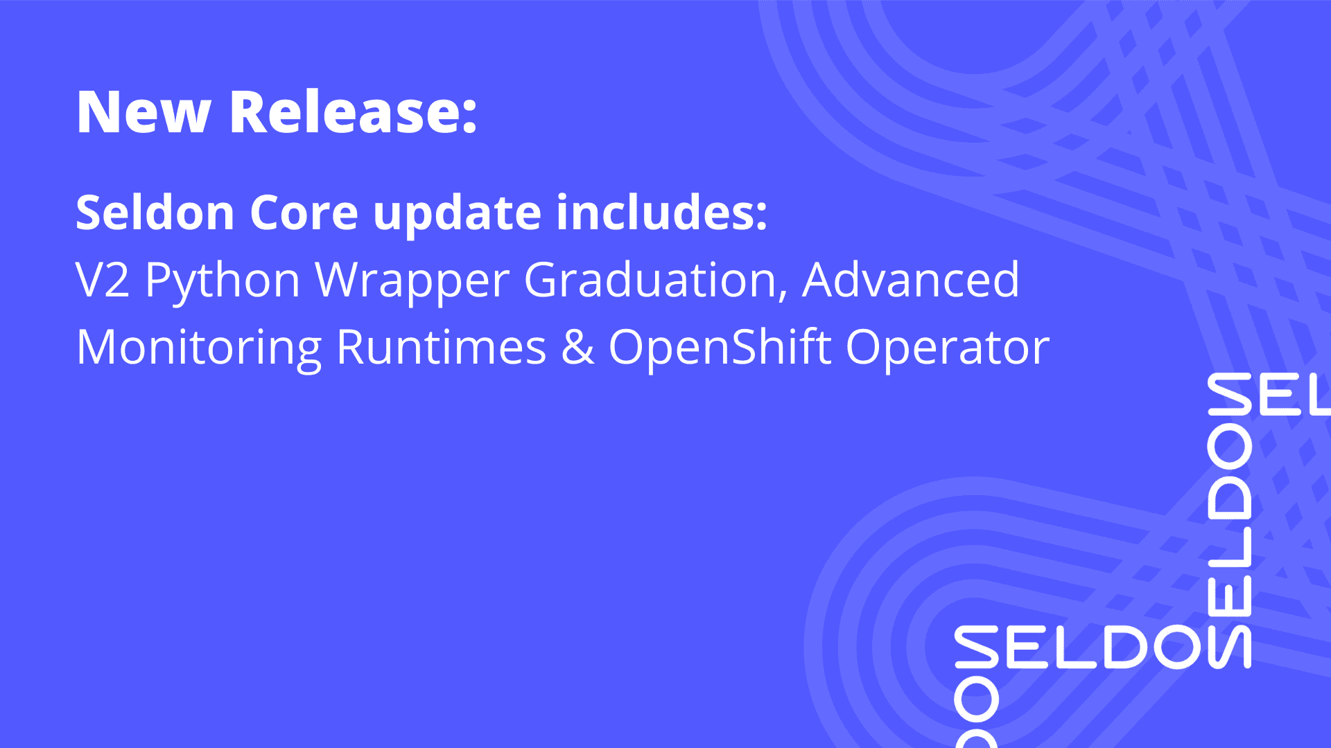 New Release – Seldon Core 1.13.0