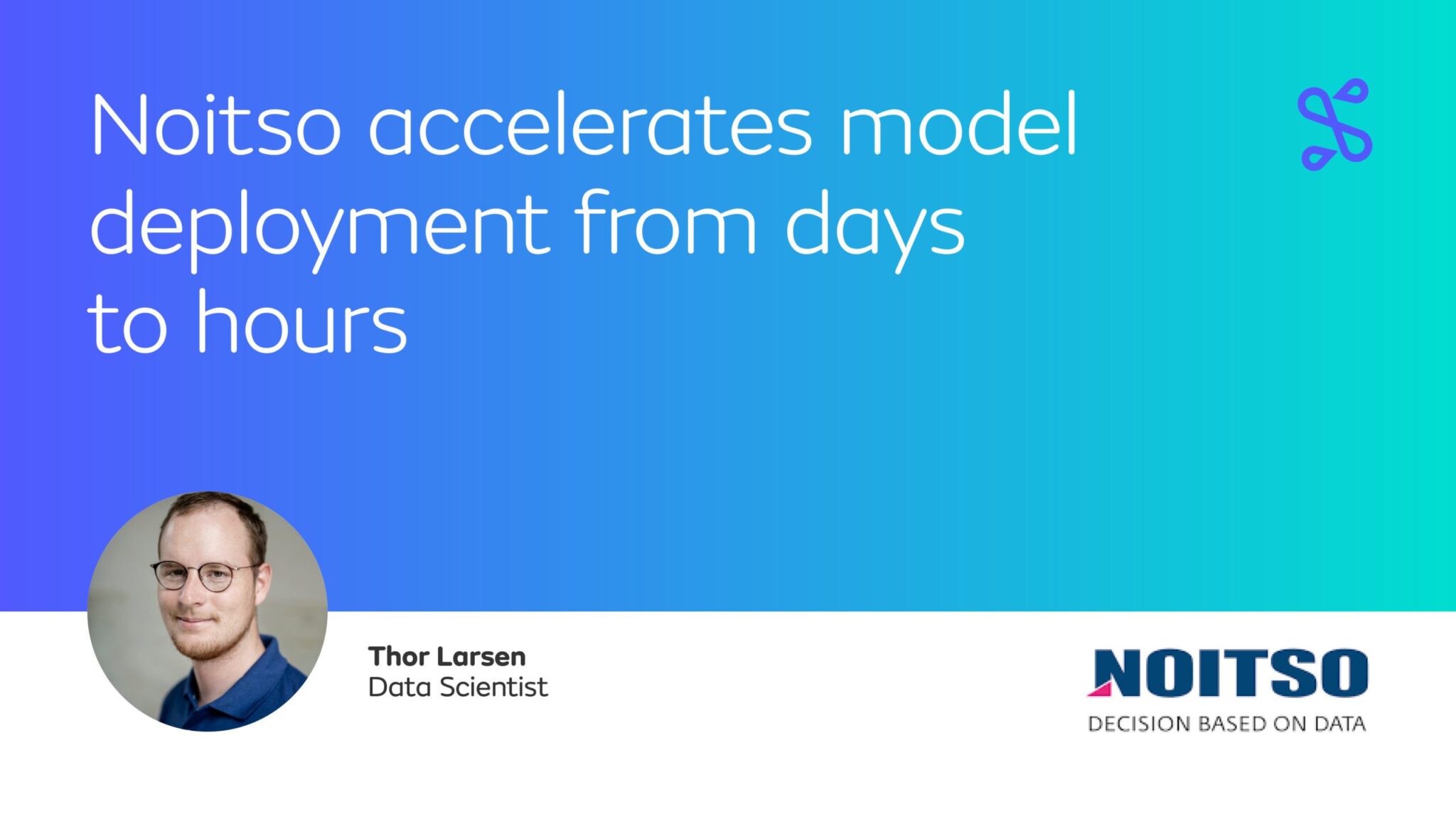 Noitso accelerates model deployment from days to hours