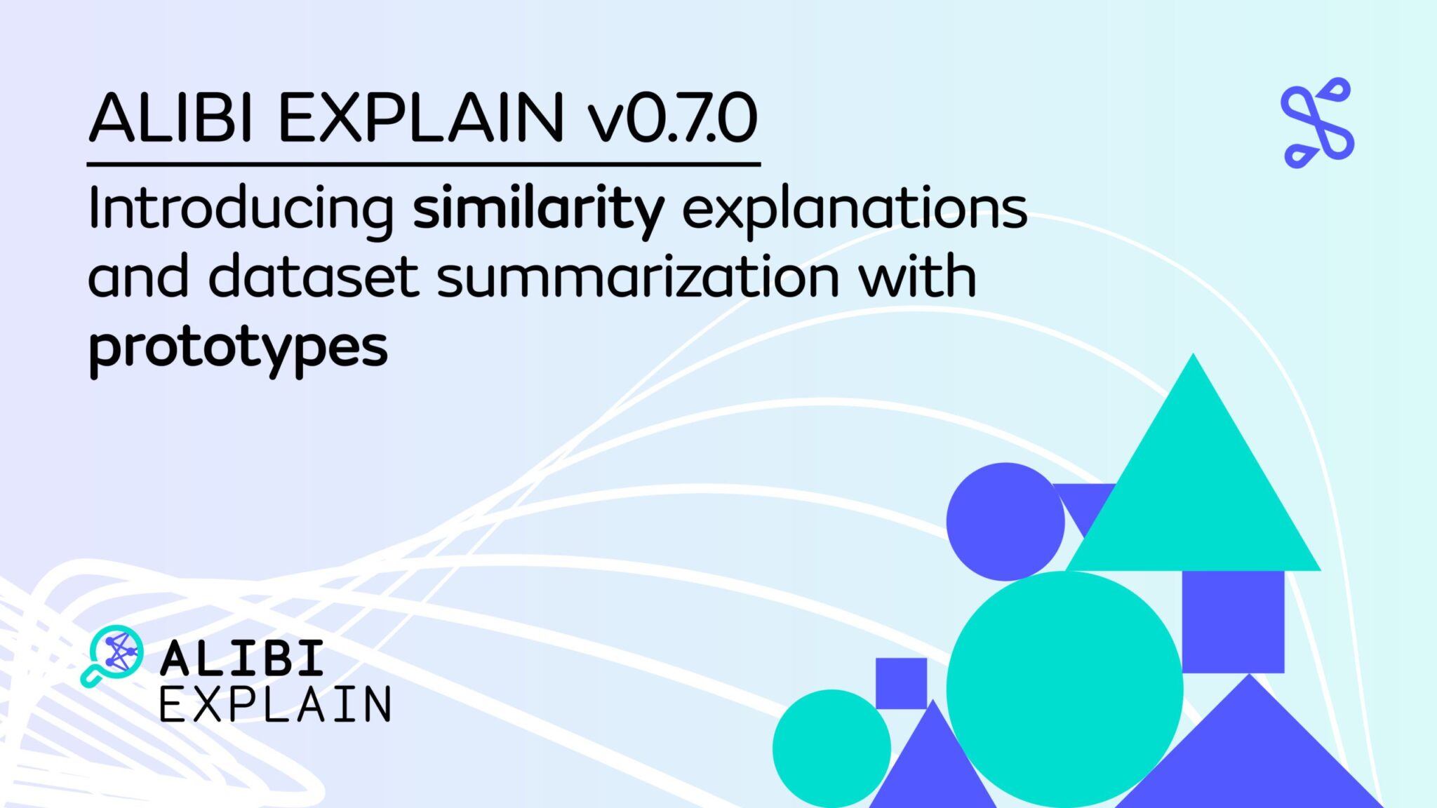 Alibi Explain v0.7.0: Introducing similarity explanations and dataset summarization with prototypes