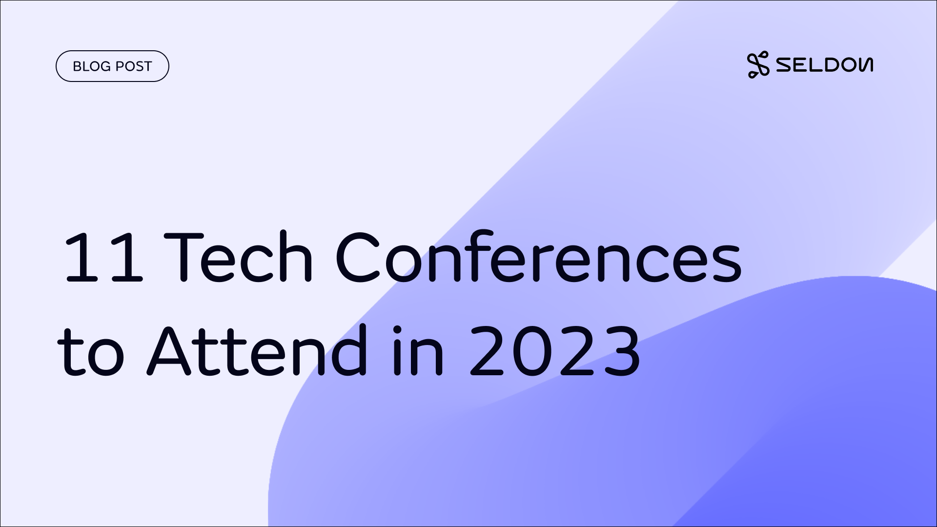 11 Tech Conferences to Attend in 2023