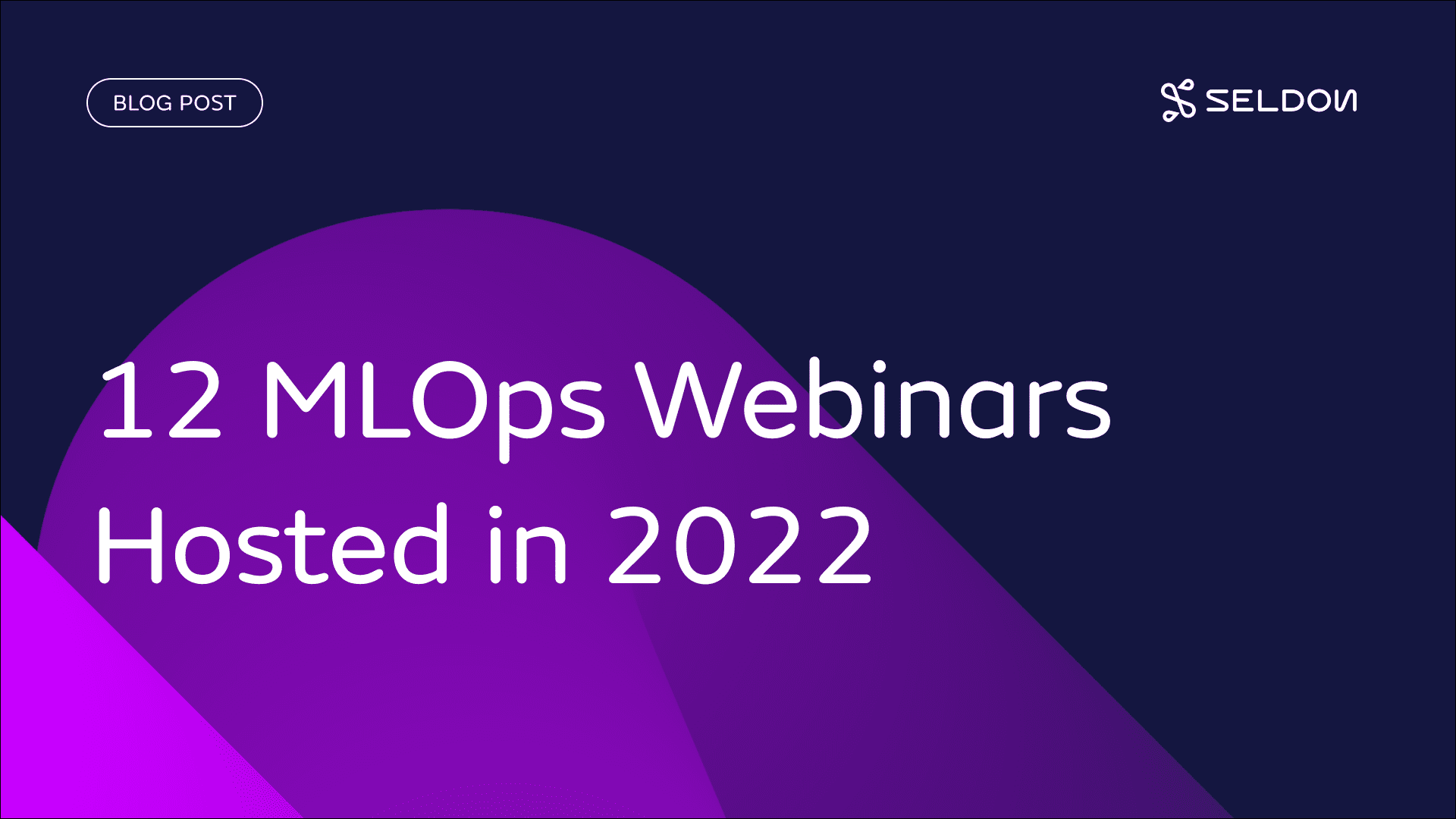 12 MLOps Webinars Hosted in 2022