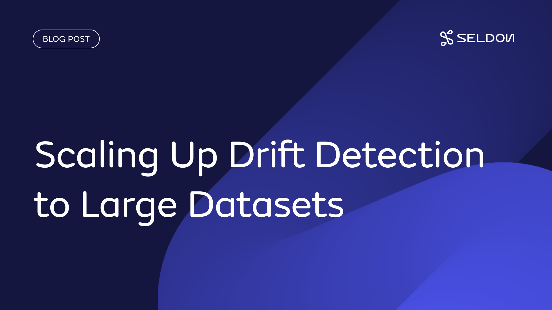 Alibi Detect v0.11.0: Scaling up Drift Detection to Large Datasets