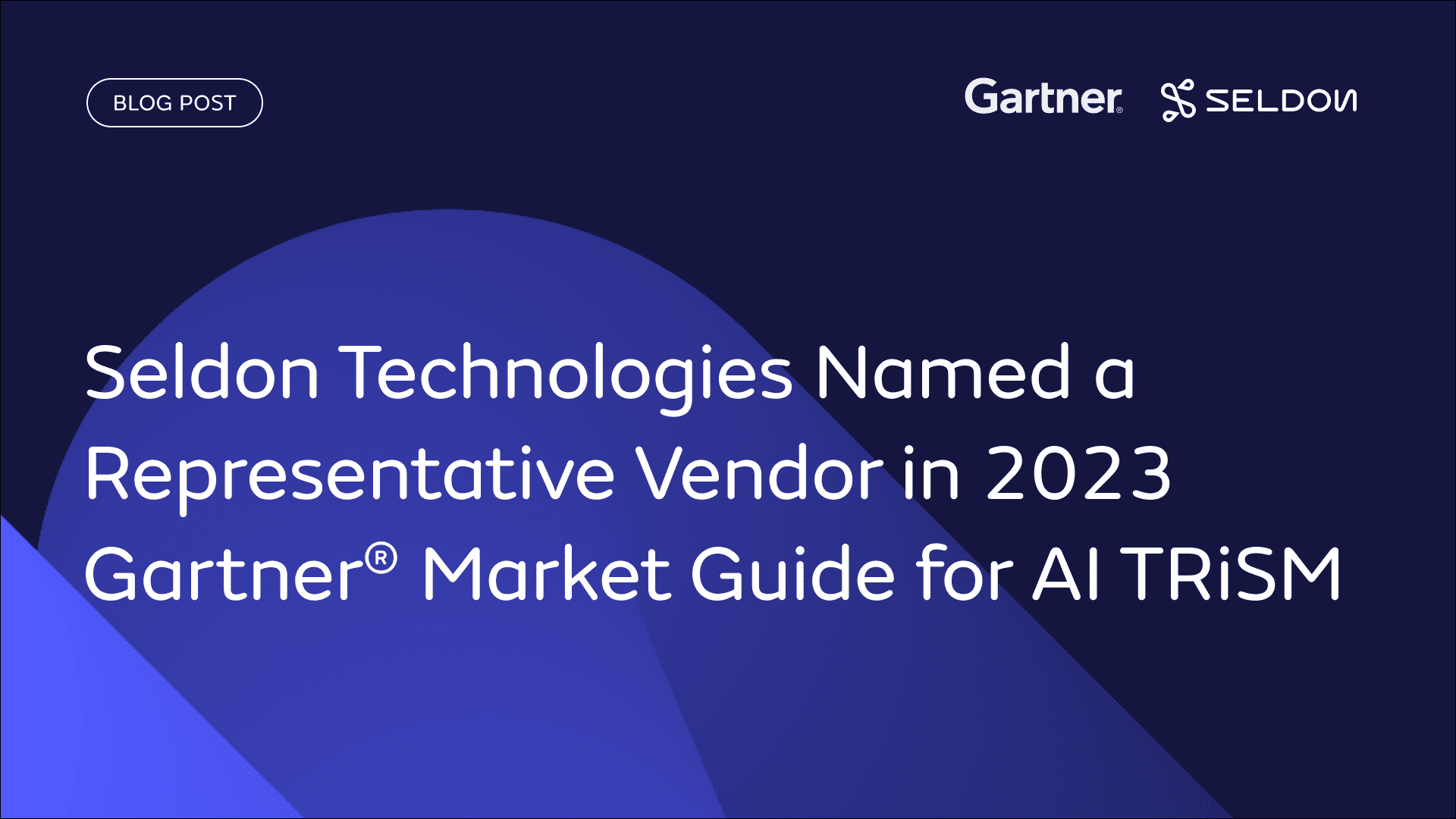 Seldon Technologies Named a Representative Vendor in 2023 Gartner® Market Guide for AI TRiSM