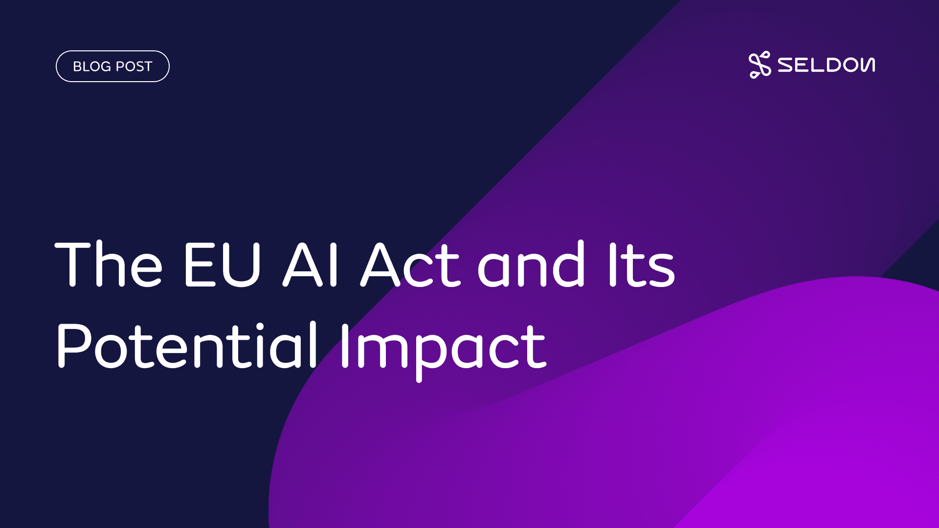 The EU AI Act and its Potential Impact on Enterprises Harnessing the Power of AI