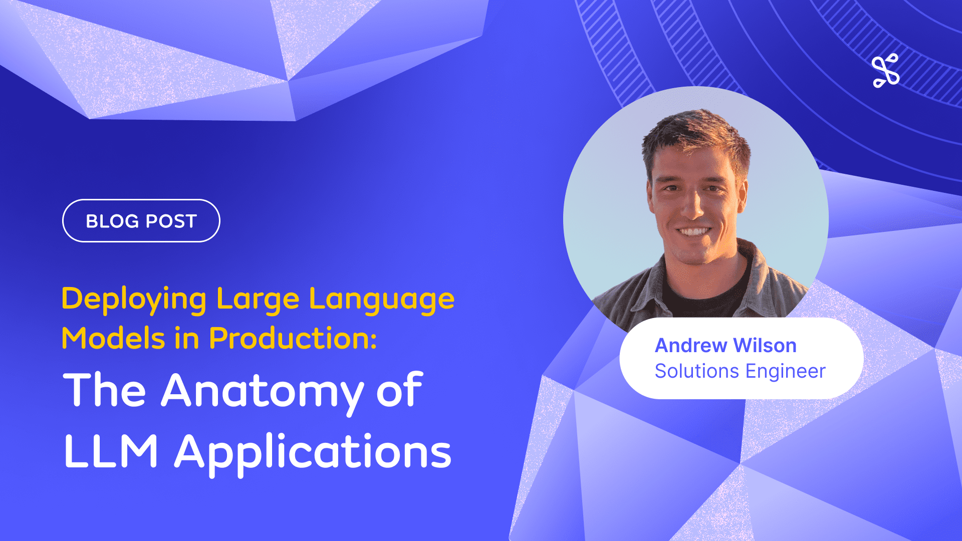 Deploying Large Language Models in Production: The Anatomy of LLM Applications