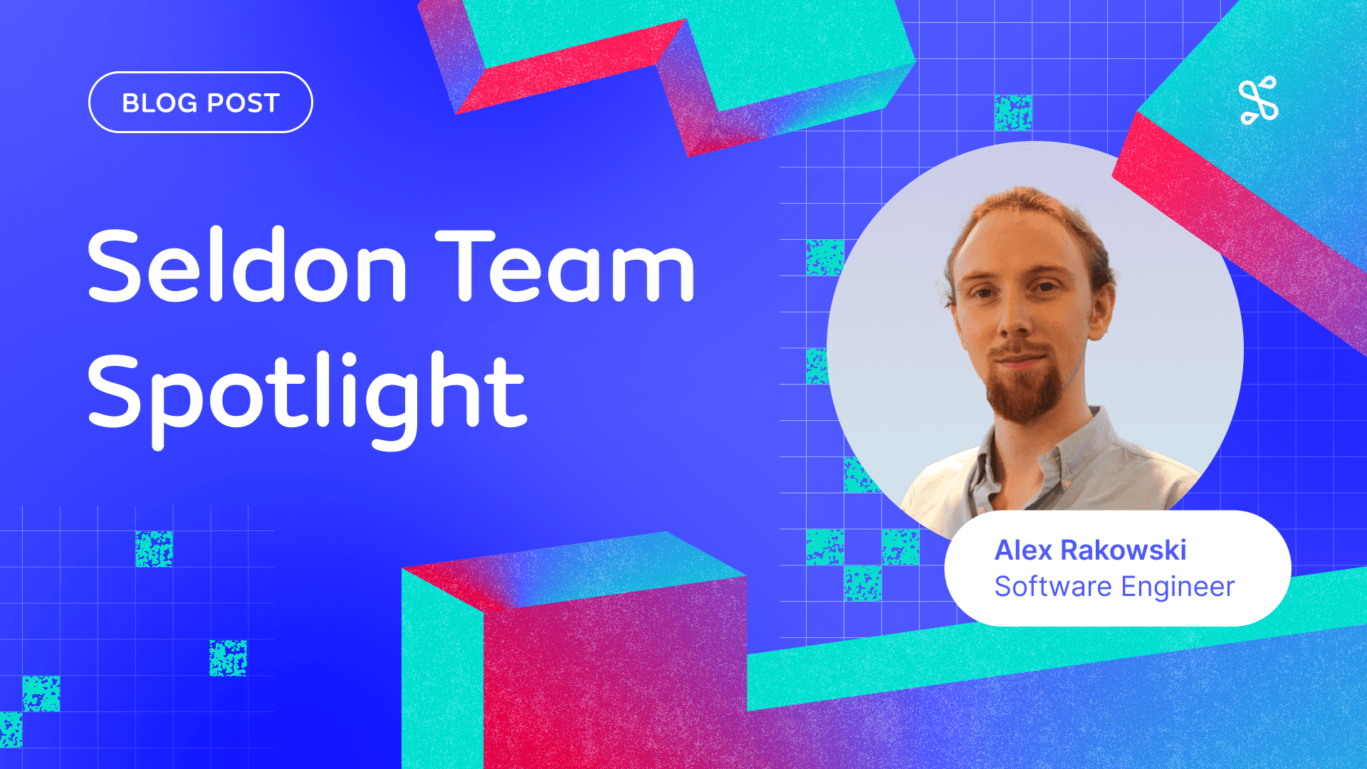 Seldon Team Spotlight: Alex Rakowski