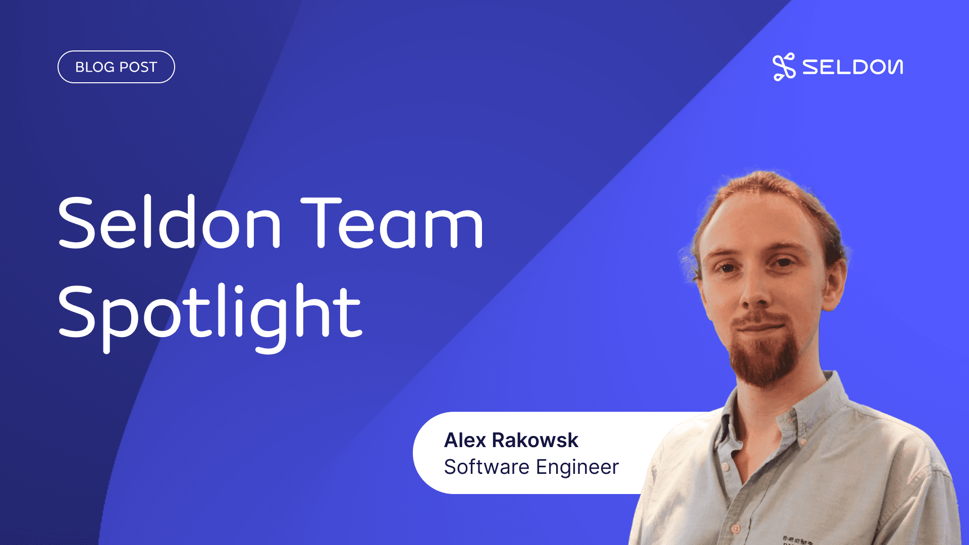 Seldon Team Spotlight: Alex Rakowski