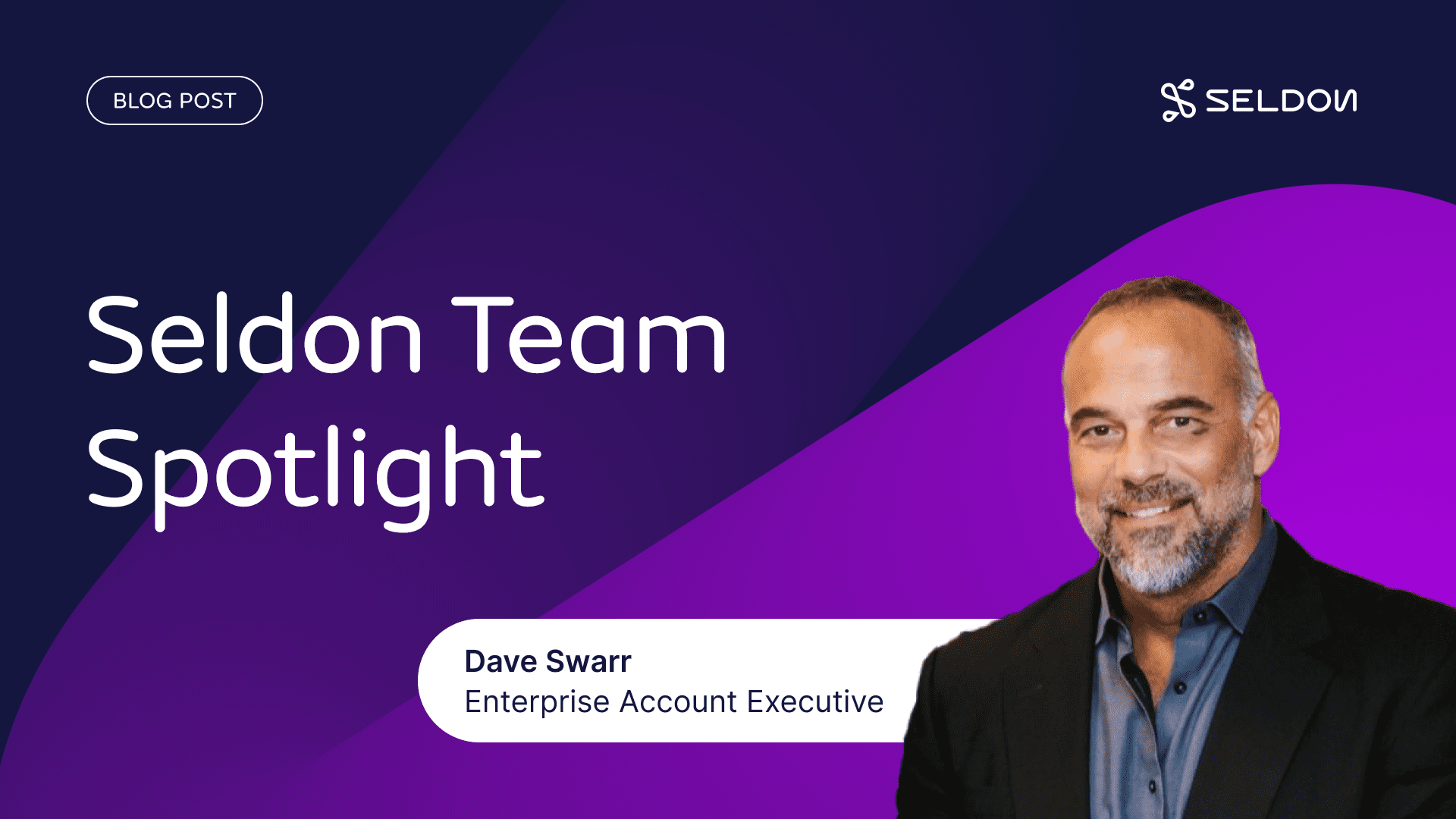 Seldon Team Spotlight: Dave Swarr